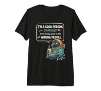 I'm a Good Person Just Damaged from Being Good Camiseta Premium