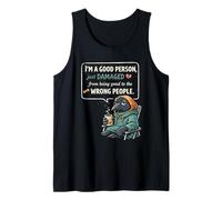 I'm a Good Person Just Damaged from Being Good Camiseta sin Mangas