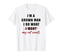 I'm a Grown Man I Do What... My Cat Wants Humor Camiseta