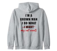 I'm a Grown Man I Do What... My Cat Wants Humor Sudadera con Capucha