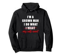 I'm a Grown Man I Do What... My Cats Want Humor Sudadera con Capucha