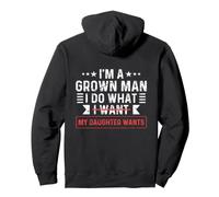 I'm A Grown Man I Do What My Daughter Wants (en la Parte Trasera) Sudadera con Capucha
