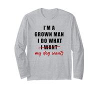 I'm a Grown Man I Do What... My Dog Wants - Funny Dad Humor Manga Larga