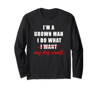 I'm a Grown Man I Do What... My Dog Wants - Funny Dad Humor Manga Larga
