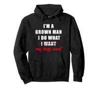 I'm a Grown Man I Do What... My Dogs Want Humor Sudadera con Capucha