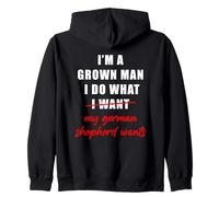 I'm a Grown Man I Do What... My German Shepherd Wants Humor Sudadera con Capucha
