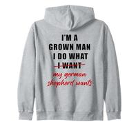 I'm a Grown Man I Do What... My German Shepherd Wants Humor Sudadera con Capucha