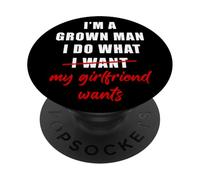 I'm a Grown Man I Do What... My Girlfriend Wants Humor PopSockets PopGrip Adhesivo