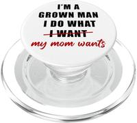 I'm a Grown Man I Do What... My Mom Wants Humor PopSockets PopGrip para MagSafe