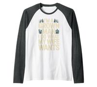 I'm A Grown Man I Do What My Wife Wants Chistes de Marido - Camiseta Manga Raglan