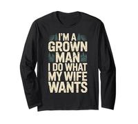 I'm A Grown Man I Do What My Wife Wants Chistes de Marido - Manga Larga