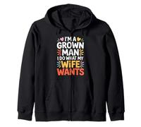 I'm A Grown Man I Do What My Wife Wants Husband Jokes - Sudadera con Capucha