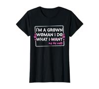 I'm A Grown Woman And I Do What My Dog Wants Funny Dog Owner Camiseta