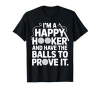I'm A Happy Hooker and Have The Balls To Prove It - Camiseta