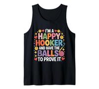 I'm A Happy Hooker and Have The Balls To Prove It - Camiseta sin Mangas