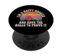 I'm A Happy Hooker and Have The Balls To Prove It PopSockets PopGrip Adhesivo