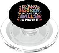 I'm A Happy Hooker and Have The Balls To Prove It - PopSockets PopGrip para MagSafe