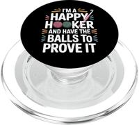 I'm A Happy Hooker and Have The Balls To Prove It - PopSockets PopGrip para MagSafe