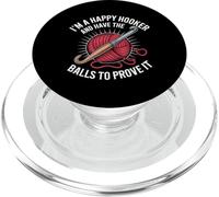 I'm A Happy Hooker and Have The Balls To Prove It - PopSockets PopGrip para MagSafe
