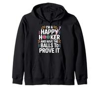 I'm A Happy Hooker and Have The Balls To Prove It - Sudadera con Capucha