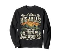 I'm A Hiker of His Hills and A Witness of His Wonders Sudadera