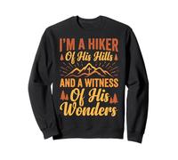 I'm A Hiker of His Hills and A Witness of His Wonders Sudadera