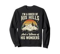 I'm A Hiker of His Hills and A Witness of His Wonders Sudadera