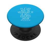 I'm A Lady with The Vocabulary of A Well Educated Sailor PopSockets PopGrip Adhesivo