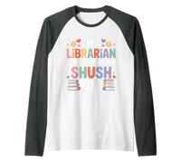 I'm A Librarian Don't Make Me Shush You - Camiseta Manga Raglan
