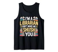 I'm A Librarian Don't Make Me Shush You Library Quotes |- Camiseta sin Mangas