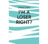 Im A Loser Right (ebook)