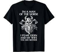 I'm A Man of The Norse I Fear Odin and My Wife - Viking Men Unisex T-Shirt Black L
