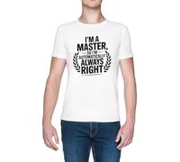 Im A Master So Im Automatically Always Right Blanca Hombre Camiseta White Men's T-Shirt tee