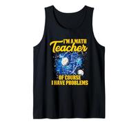 I'M A MATH TEACHER OF COURSE I HAVE PROBLEMS Camiseta sin Mangas