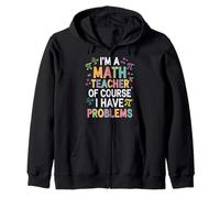 I'm a Math Teacher of Course I Have Problems - Playful Humor Sudadera con Capucha