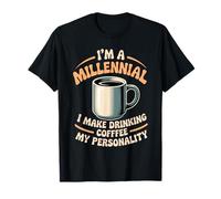 I'm A Millennial Coffee Is My Personality Camiseta