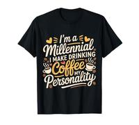 I'm A Millennial Coffee Is My Personality - Camiseta