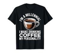 I'm A Millennial Coffee Is My Personality - Camiseta