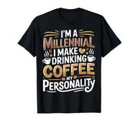 I'm A Millennial Coffee Is My Personality |- Camiseta