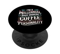 I'm A Millennial Coffee Is My Personality - PopSockets PopGrip Adhesivo