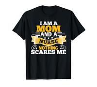 I'm A Mom and A Nurse Nothing Scares Me Funny Nursing Nurses Camiseta gráfica económica