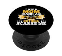 I'm A Mom and A Nurse Nothing Scares Me Funny Nursing Nurses PopSockets PopGrip Adhesivo