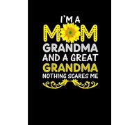 I'm A Mom Grandma And A Great Grandma: Funny Gift 6x9 Planner, Journal, Notebook, Composition Book, Diary for Women, Men, Teens, and Children