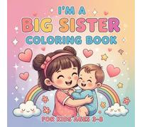 I'm a New Big Sister Coloring Book: Cute & Easy Coloring Pages for New Big Sisters | Baby Brother & Sister Scenes | Gift for Toddlers, Preschool & Kindergarten Girls