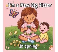 I'm a New Big Sister in Spring: Big & Easy Coloring Book, Relaxing Solution of New Sister Fun and Encouragement (Easy Designs Coloring).