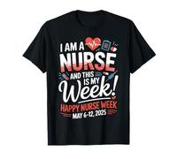 I'm A Nurse And This Is My Week Happy Nurse Week 2025 Camiseta