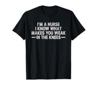 Im A Nurse I Know What ats Make You Weak Male Nurse Nursing RN Camiseta