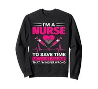 I'm A Nurse To Save Time Funny Nursing Nurses Sudadera