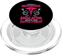 I'm A Nursing Educator What's Your Super Power Funny Nurse PopSockets PopGrip para MagSafe
