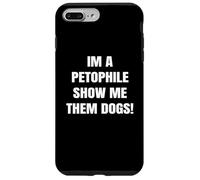 Im a Petophile Show Me Them Dogs Animal Loving Tees Carcasa para iPhone 7 Plus/8 Plus